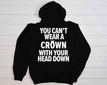 Load image into Gallery viewer, Wear Your Crown Hoodie
