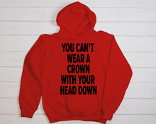 Load image into Gallery viewer, Wear Your Crown Hoodie
